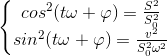 \left\{\begin{matrix}cos^{2}(t\omega+\varphi )=\frac{S^{2}}{S_{0}^{2}}\\sin^{2}(t\omega+\varphi )=\frac{v^{2}}{S_{0}^{2}\omega^{2}}\end{matrix}\right.
