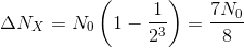 \Delta N_{X}=N_{0}\left ( 1-\frac{1}{2^{3}} \right )=\frac{7N_{0}}{8}