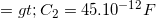 \small => C_{2}=45.10^{-12}F
