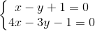 \left\{\begin{matrix} x-y+1=0\\4x-3y-1=0 \end{matrix}\right