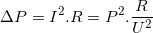 \small \Delta P=I^{2}.R=P^{2}.\frac{R}{U^{2}}