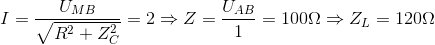 I=\frac{U_{MB}}{\sqrt{R^{2}+Z_{C}^{2}}}=2\Rightarrow Z=\frac{U_{AB}}{1}=100\Omega \Rightarrow Z_{L}=120\Omega