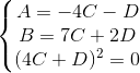 \left\{\begin{matrix} A=-4C-D\\B=7C+2D \\(4C+D)^{2}=0 \end{matrix}\right.