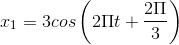 x_{1}=3cos\left ( 2\Pi t+\frac{2\Pi }{3} \right )
