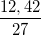 \small \frac{12,42}{27}