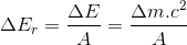 \Delta E_{r}=\frac{\Delta E}{A}=\frac{\Delta m.c^{2}}{A}