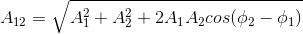 A_{12}=\sqrt{A_{1}^{2}+A_{2}^{2}+2A_{1}A_{2}cos(\phi _{2}-\phi _{1})}