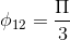 \phi _{12}=\frac{\Pi }{3}