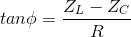 tan\phi =\frac{Z_{L}-Z_{C}}{R}