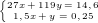 \tiny \left\{\begin{matrix} 27x+119y=14,6\\ 1,5x+y=0,25 \end{matrix}\right.