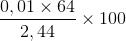 \frac{0,01\times 64}{2,44}\times 100