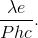 \frac{\lambda e}{Phc}.
