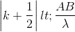 \left | k+\frac{1}{2} \right |< \frac{AB}{\lambda }