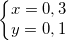 \small \left\{\begin{matrix} x=0,3\\ y=0,1 \end{matrix}\right.