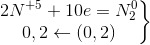 \left.\begin{matrix}2N^{+5}+10e=N_{2}^{0}\\0,2\leftarrow(0,2)\end{matrix}\right\}