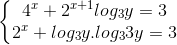 \left\{\begin{matrix} 4^{x}+2^{x+1}log_{3} y=3\\2^{x}+log_{3} y.log_{3} 3y=3 \end{matrix}\right.