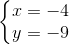 \left\{\begin{matrix} x=-4\\y=-9 \end{matrix}\right.