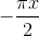 -\frac{\pi x}{2}