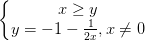 \dpi{100} \left\{\begin{matrix} x\geq y\\y=-1-\frac{1}{2x},x\neq 0 \end{matrix}\right.