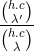 \frac{\binom{h . c}{\lambda '}}{\binom{h . c}{\lambda }}