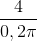 \frac{4}{0,2\pi }