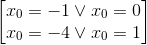 \begin{bmatrix} x_{0}=-1\vee x_{0}=0\\x_{0}=-4\vee x_{0}=1 \end{bmatrix}