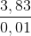 \frac{3,83}{0,01}