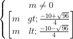 \left\{\begin{matrix}m\neq0\\\begin{bmatrix}m> \frac{-10+\sqrt{96}}{4}\\m< \frac{-10-\sqrt{96}}{4}\end{bmatrix}\end{matrix}\right.