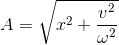 A=\sqrt{x^{2}+\frac{v^{2}}{\omega ^{2}}}