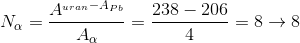 N_{\alpha }= \frac{A^{_{uran}-A_{Pb}}}{A_{\alpha }} = \frac{238 - 206}{4}= 8 \rightarrow 8