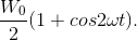 \frac{W_{0}}{2}(1+cos2\omega t).