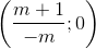 \left ( \frac{m+1}{-m};0 \right )