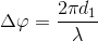 \Delta \varphi =\frac{2\pi d_{1}}{\lambda }