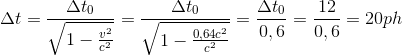 \Delta t=\frac{\Delta t_{0}}{\sqrt{1-\frac{v^{2}}{c^{2}}}}=\frac{\Delta t_{0}}{\sqrt{1-\frac{0,64c^{2}}{c^{2}}}}=\frac{\Delta t_{0}}{0,6}=\frac{12}{0,6}=20 ph
