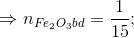 \Rightarrow n_{Fe_{2}O_{3} bd} = \frac{1}{15};