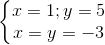 \left\{\begin{matrix} x=1;y=5\\x=y=-3 \end{matrix}\right.