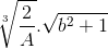 \sqrt[3]{\frac{2}{A}}.\sqrt{b^{2}+1}