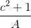 \frac{c^{2}+1}{A}