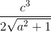 \frac{c^{3}}{2\sqrt{a^{2}+1}}