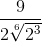\frac{9}{2\sqrt[6]{2^{3}}}
