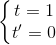 \left\{\begin{matrix} t=1\\t'=0 \end{matrix}\right.