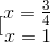 [\begin{matrix} x=\frac{3}{4}\\ x=1 \end{matrix}