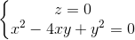 \left\{\begin{matrix} z=0\\x^{2}-4xy+y^{2}=0 \end{matrix}\right.