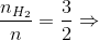 \frac{n_{H_{2}}}{n}= \frac{3}{2}\Rightarrow