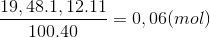 \frac{19,48.1,12.11}{100.40}= 0,06 (mol)