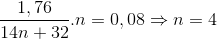 \frac{1,76}{14n+32}.n = 0,08 \Rightarrow n = 4