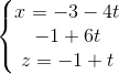 \left\{\begin{matrix} x=-3-4t\\-1+6t \\z=-1+t \end{matrix}\right.