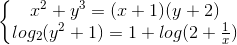 \left\{\begin{matrix} x^{2}+y^{3}=(x+1)(y+2)\\log_{2}(y^{2}+1)=1+log(2+\frac{1}{x}) \end{matrix}\right.