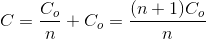 C = \frac{C_{o}}{n}+C_{o}=\frac{(n+1)C_{o}}{n}
