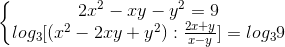 \left\{\begin{matrix} 2x^{2}-xy-y^{2}=9\\log_{3}[(x^{2}-2xy+y^{2}):\frac{2x+y}{x-y}]=log_{3}9 \end{matrix}\right.